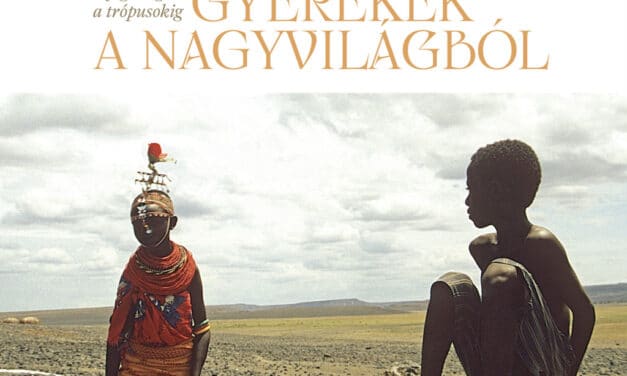 „Gyerekek a nagyvilágból; A jégvilágtól a trópusokig” – könyvismertető